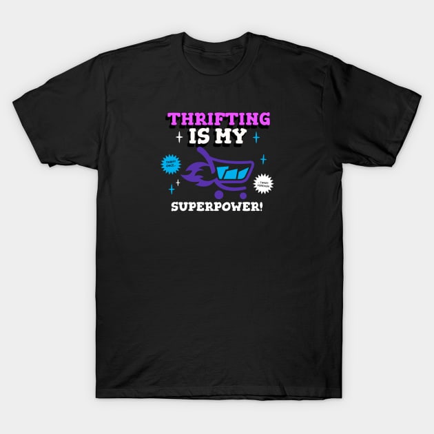 Thrifting is my Superpower T-Shirt by Mountain Morning Graphics